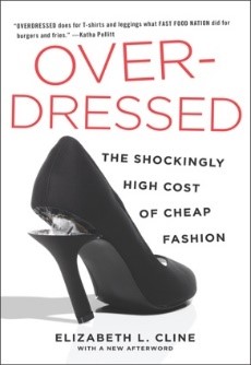 Over-dressed The shockingly high cost of cheap fashion